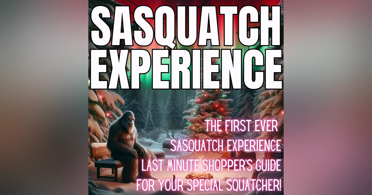 EP 87: The First EVER SE Last Minute Shoppers Guide for the Special Squatcher in your Life!