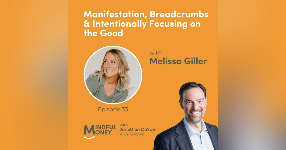 033:  Melissa Giller - Manifestation, Breadcrumbs & Intentionally Focusing on the Good