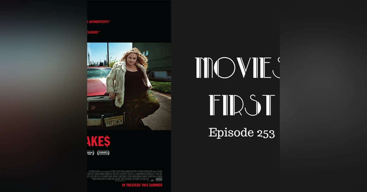 255: Patti Cake$ - Movies First with Alex First Episode 253