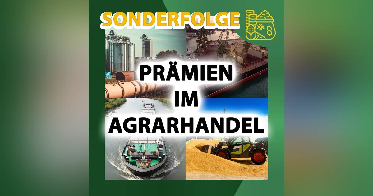 Spezialfolge: Prämien im Agrarhandel