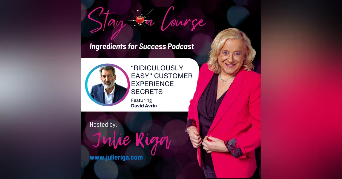Ridiculously Easy Customer Experience Secrets with David Avrin