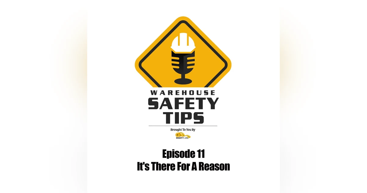 S1 Ep11: Warehouse Safety Tips | Episode 11 | It's There For A Reason