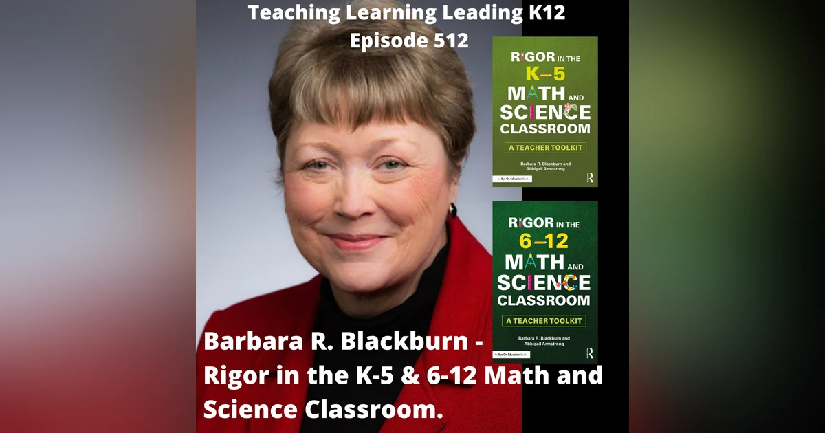 Barbara R. Blackburn: Rigor in the K-5 & 6-12 Math and Science Classroom - 512