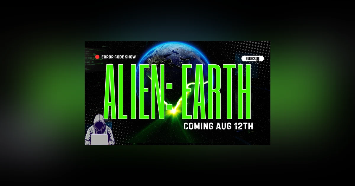 Alien： Earth — Are We Finally Getting a Good Alien Series？ - Error Code Show