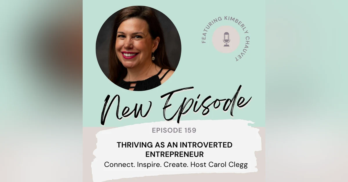 159 Thriving as an Introverted Entrepreneur with Kimberly Chauvet