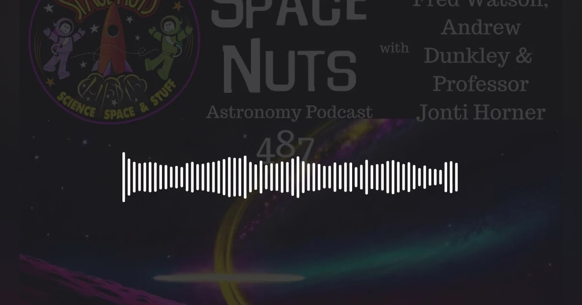 Galactic Revelations, Cometary Wonders & Moon Mysteries: #487 - First Edition of 2025 | Space Nuts
