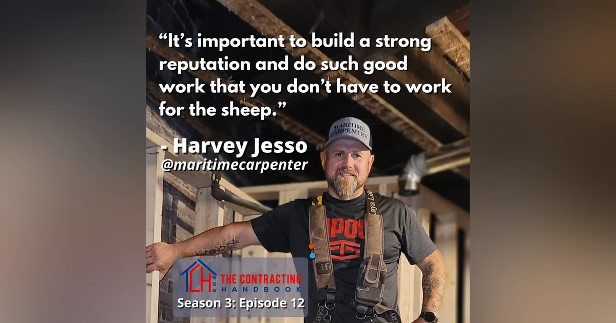 Harvey Jesso of Maritime Carpentry & Maritime Electrical talks running two construction companies, stepping away from work at night, the retirement plan and more