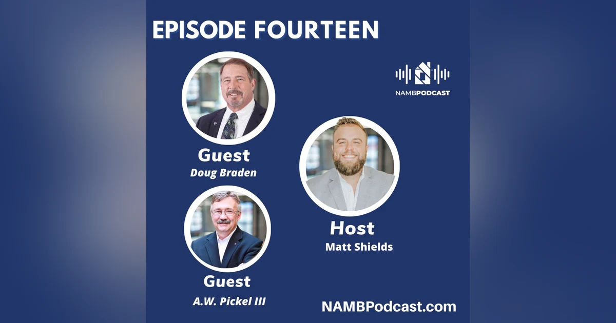 Episode Fourteen: The Future of Mortgage Brokers with Industry Legends A.W. Pickel III & Doug Braden