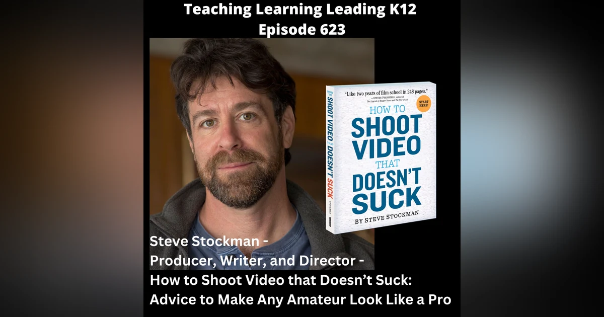 Steve Stockman - Producer, Writer, and Director - How to Shoot Video that Doesn’t Suck: Advice to Make Any Amateur Look Like a Pro - 623