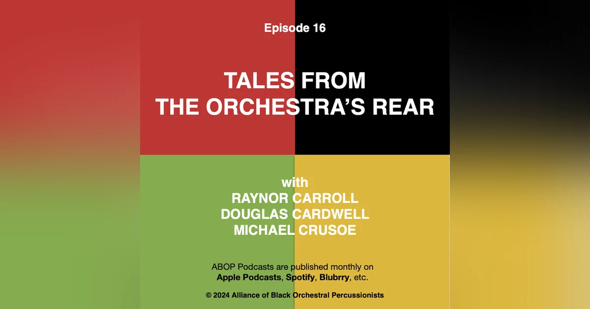 Episode 16. Tales from the Orchestra’s Rear