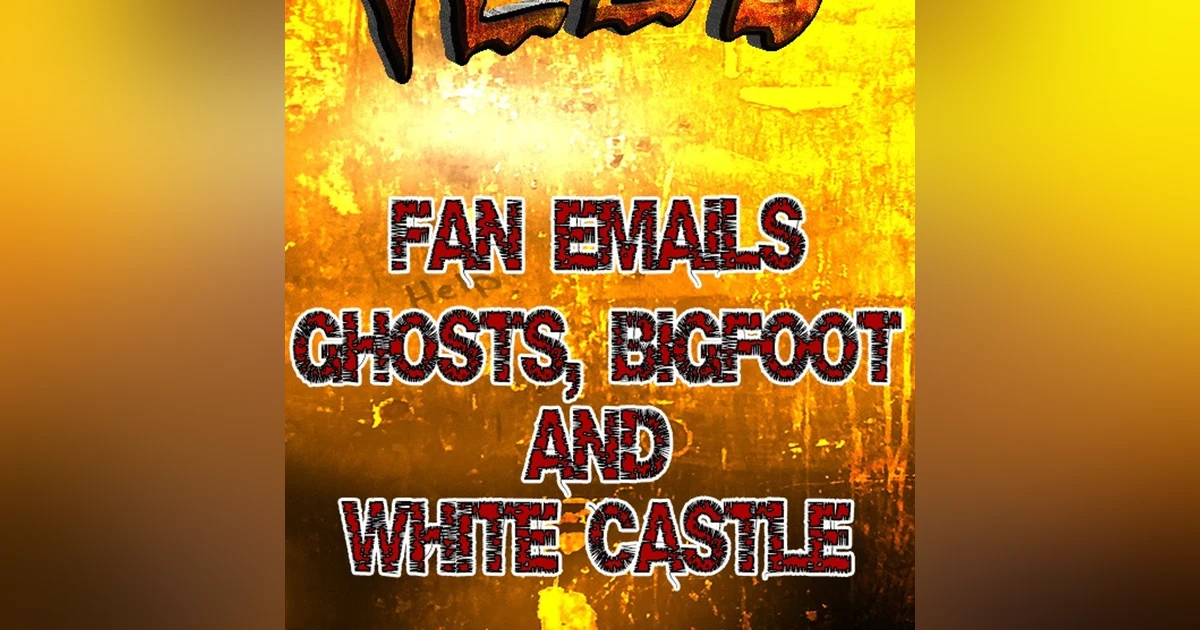 s360: Fan emails, bigfoot, ghosts, and White Castle!