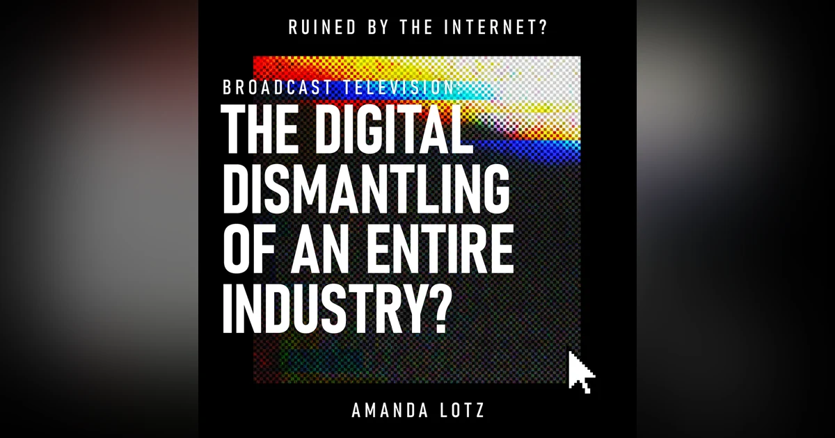 Broadcast Television: The Digital Dismantling of an Entire Industry? | Streaming, Netflix & On-Demand Viewing