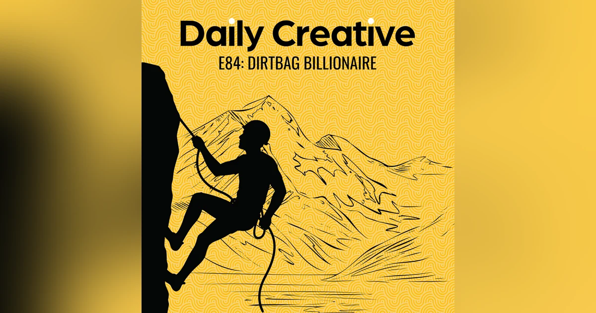 Dirtbag Billionaire: Why Calling Isn't "Found", It's Uncovered