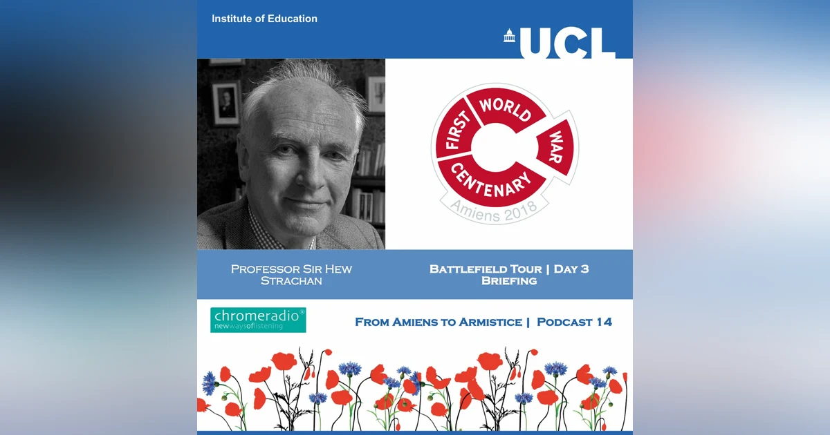 FROM AMIENS TO ARMISTICE 14 | Battlefield Tour Day 3 - Briefing | Hew Strachan