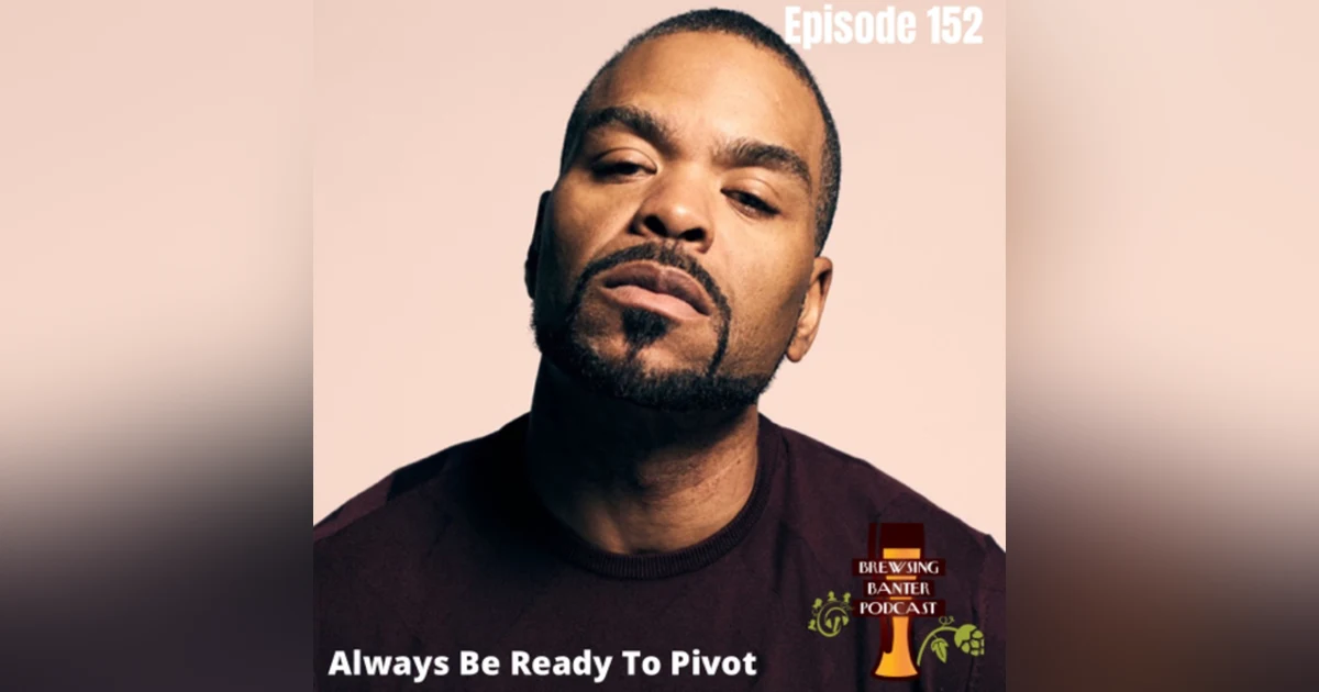 BBP 152 - Always Be Ready To Pivot