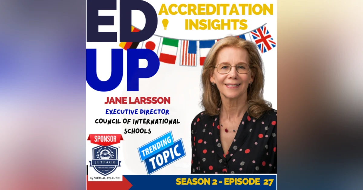 27. Leading Global Education: Insights from Jane Larsson of the Council of International Schools
