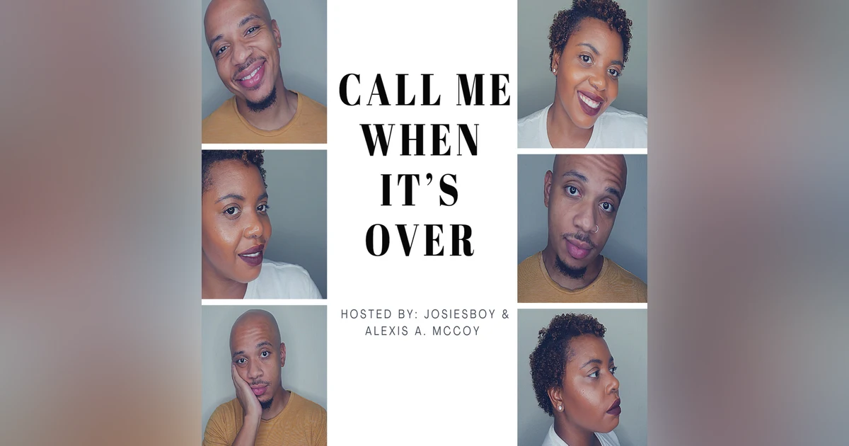 Call Me When It's Over-Episode 219 | Remember The Time