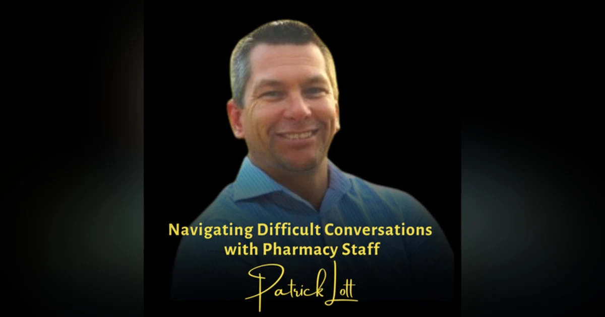 Navigating Difficult Conversations with Pharmacy Staff | Patrick Lott, SHRM-CP