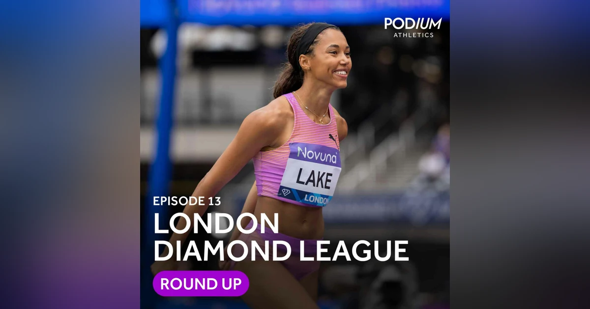 Ep 13: London review, Chepng'etich fallout and Andreas Trajkovski