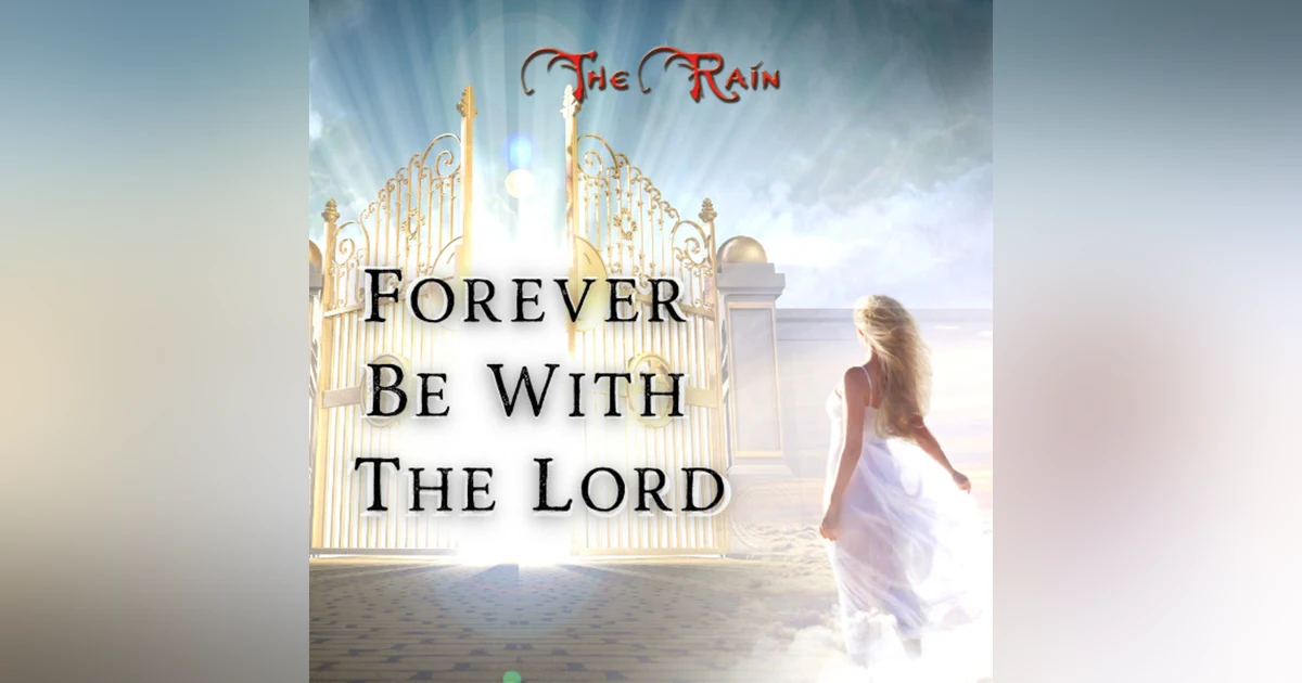 Forever Be With The Lord