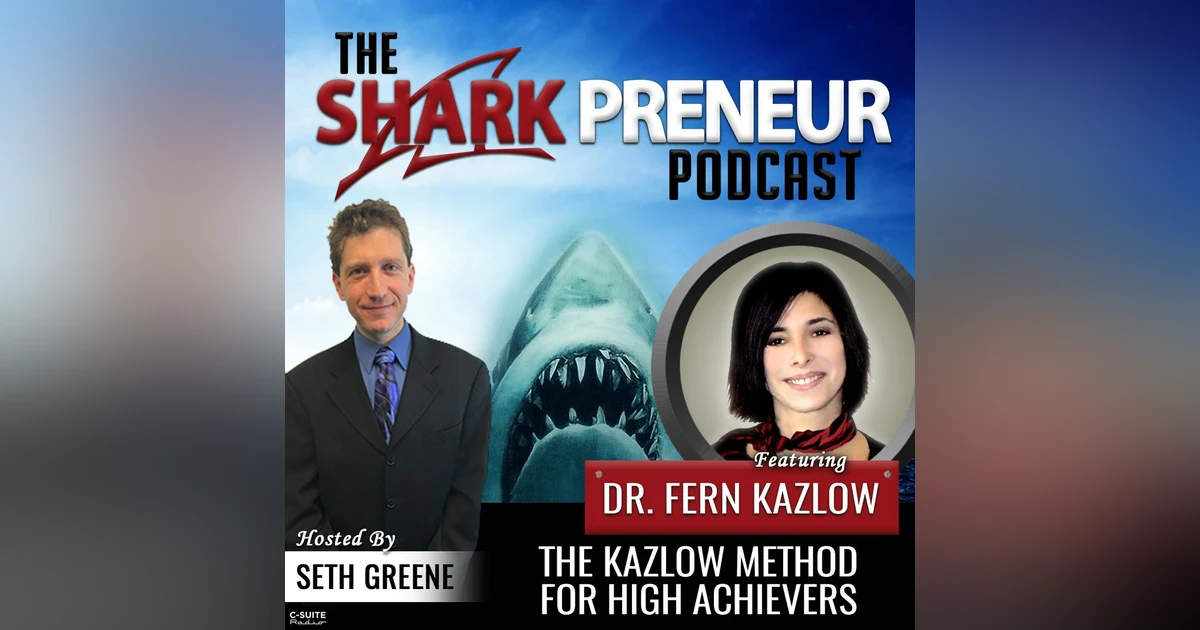 634: The Kazlow Method for High Achievers with Dr. Fern Kazlow