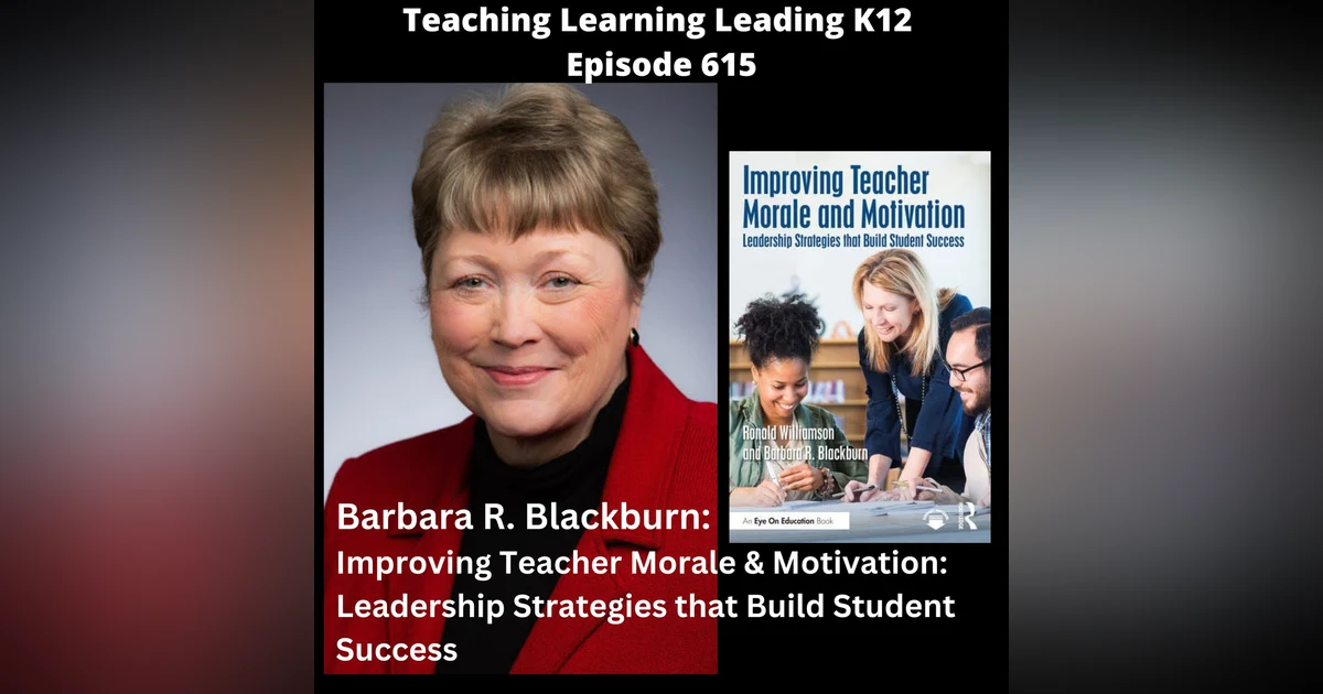 Barbara R. Blackburn - Improving Teacher Morale and Motivation: Leadership Strategies that Build Student Success - 615