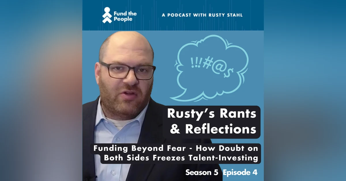 Funding Beyond Fear - How Doubt on Both Sides Freezes Talent-Investing