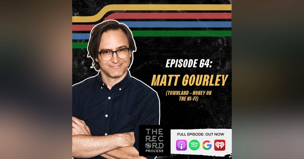 EP. 64 - Matt Gourley Of Townland Throws Some Honey On The Hi-Fi
