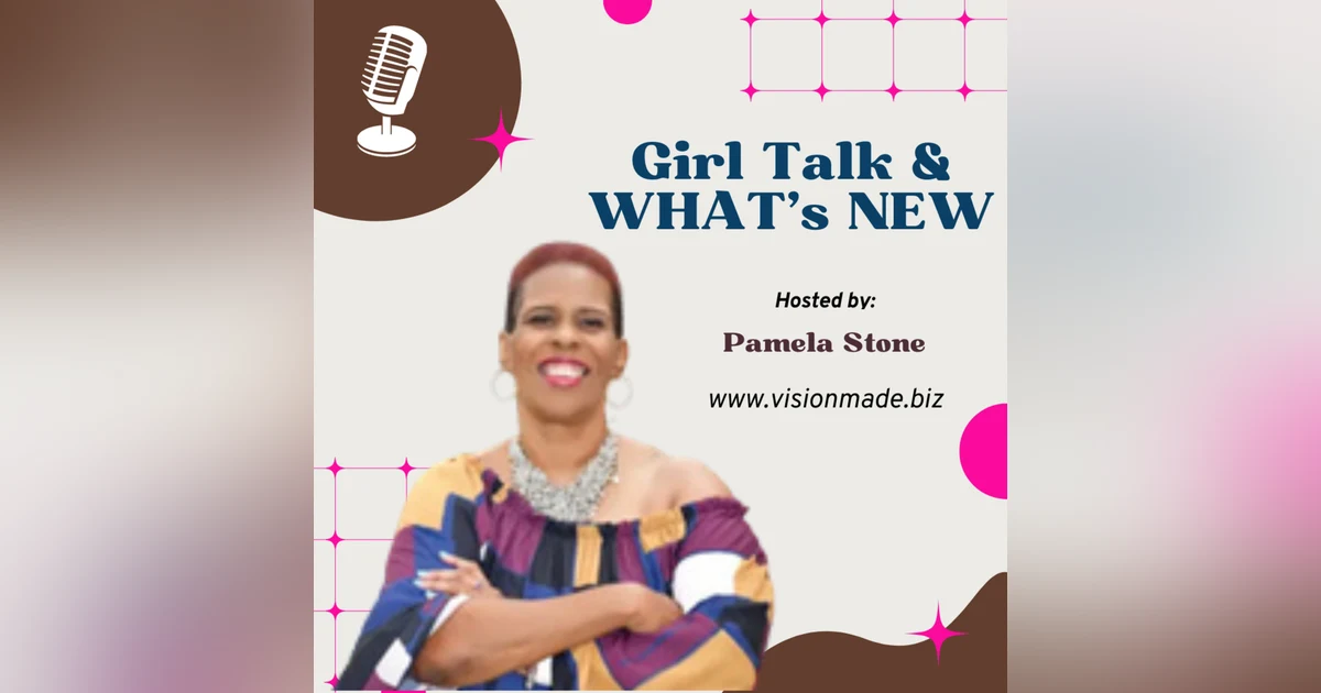 Episode 91 Girl Talk and WHAT'S NEW