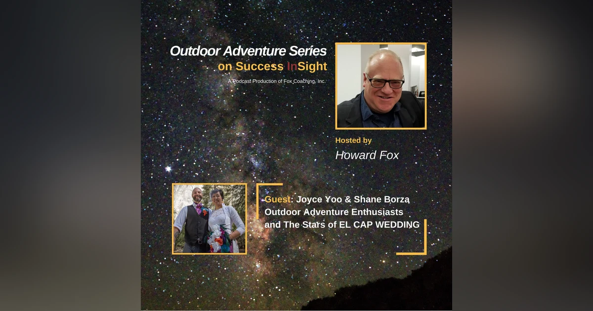 Joyce Yoo & Shane Borza, Outdoor Adventure Enthusiasts and The Stars of EL CAP WEDDING