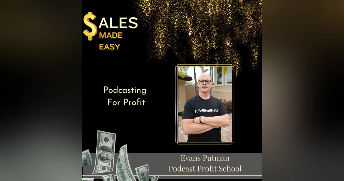 Podcasting For Profit with Evans Putman