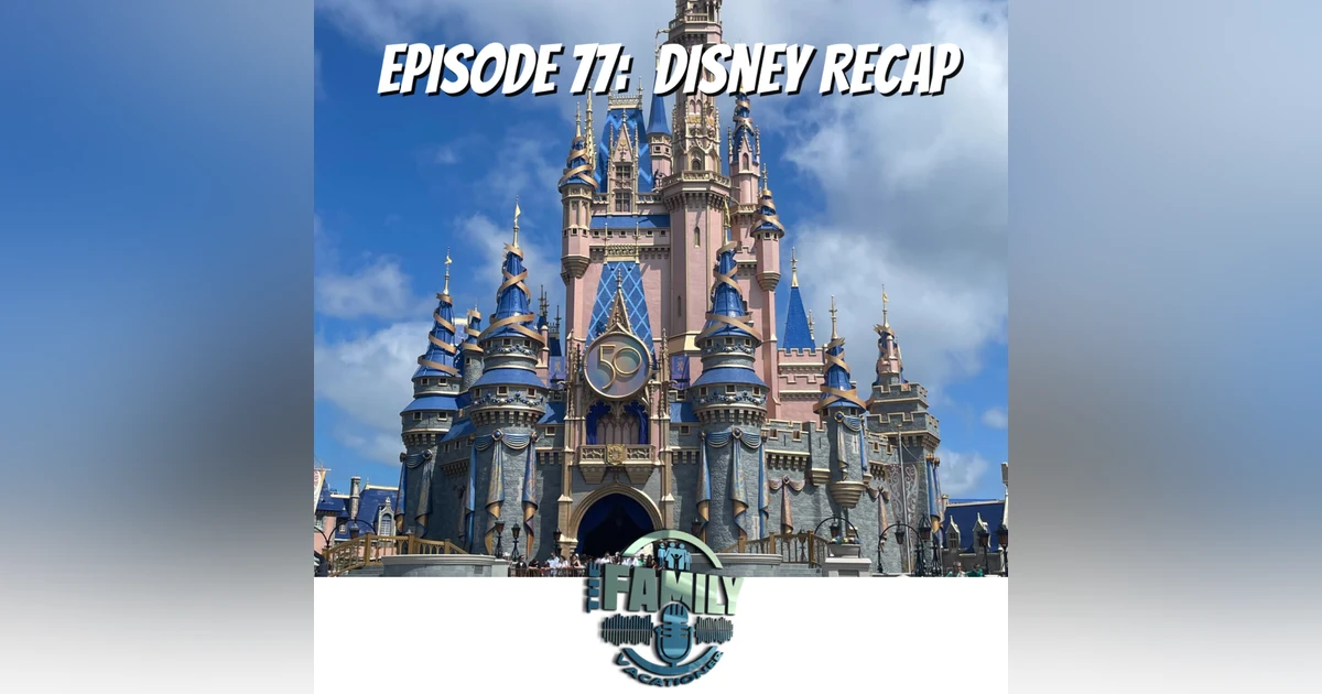 Disney Recap