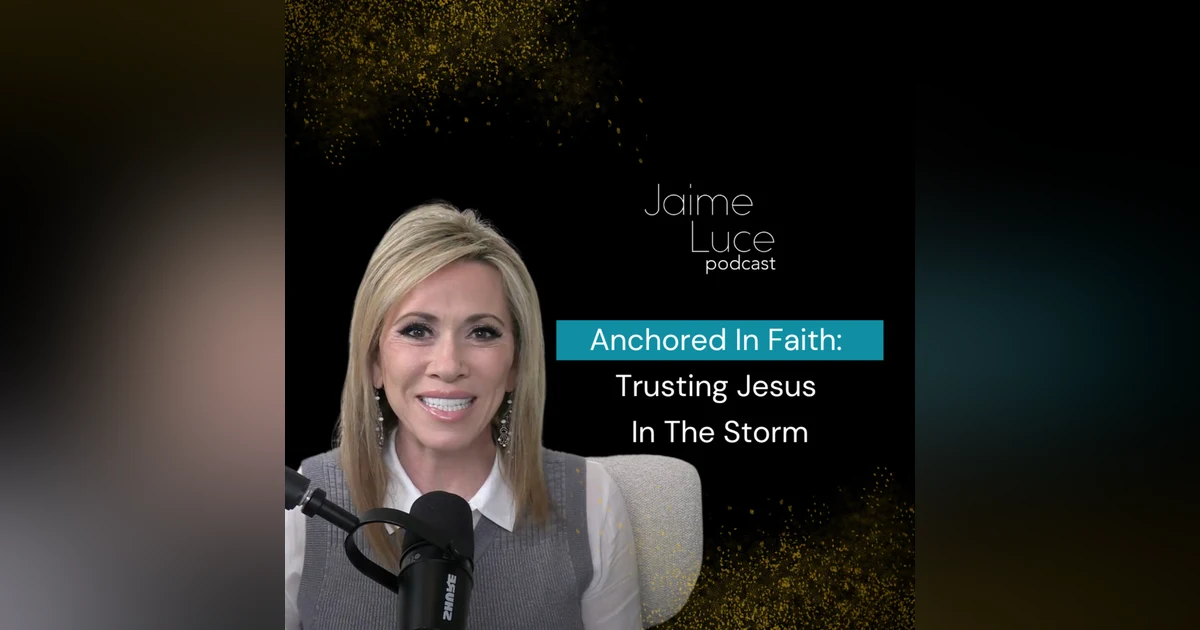 Anchored In Faith: Trusting Jesus In The Storm