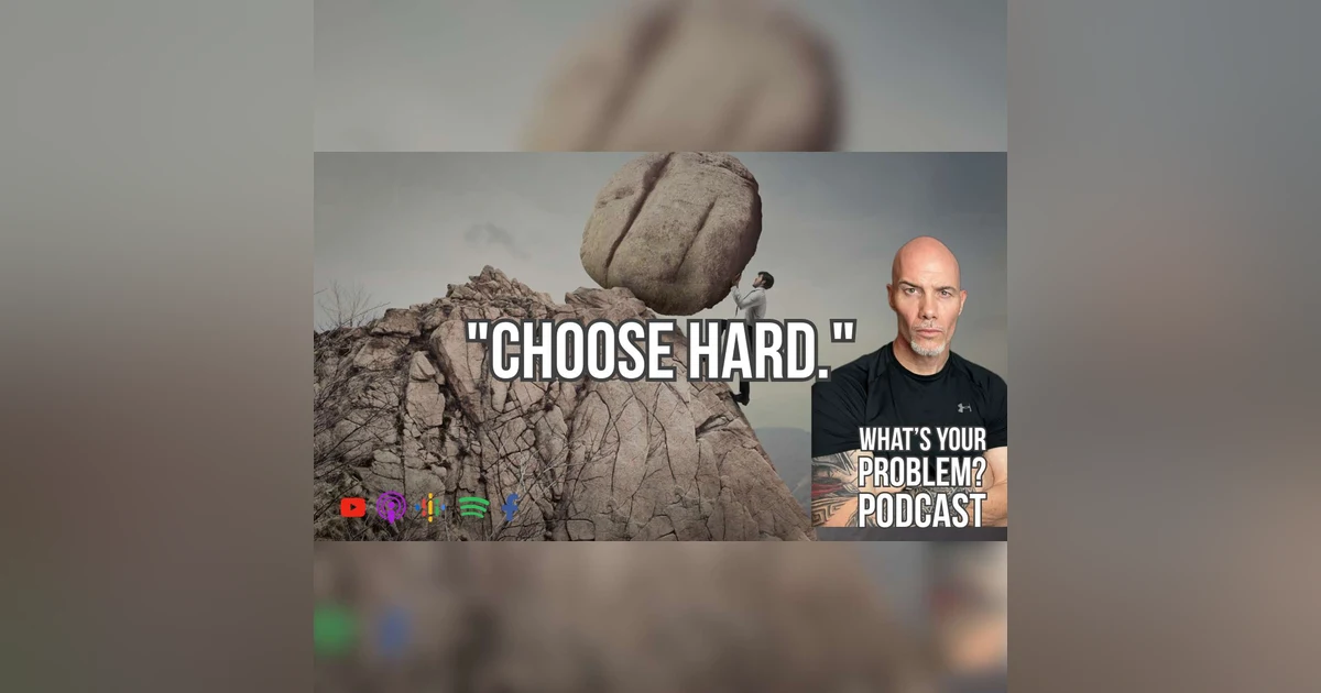 845. Choose Hard Or Hard Will Choose You.