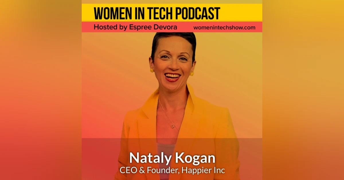 Nataly Kogan of Happier Inc: Women In Tech Massachusetts