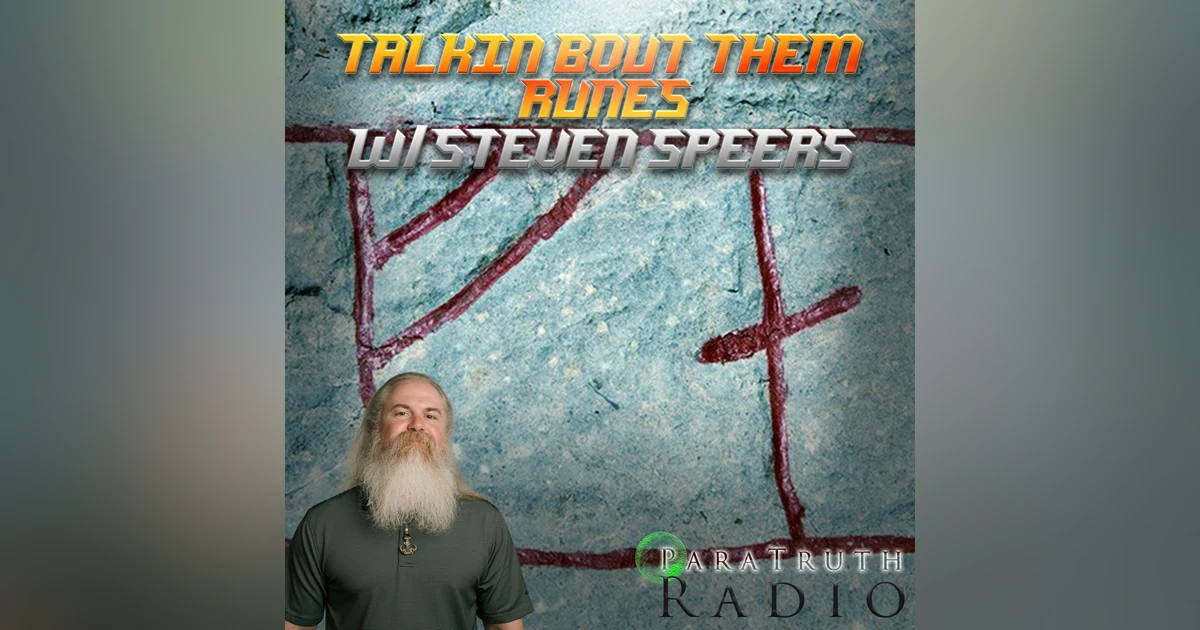 Talkin' 'Bout Them Runes w/Steven Speers
