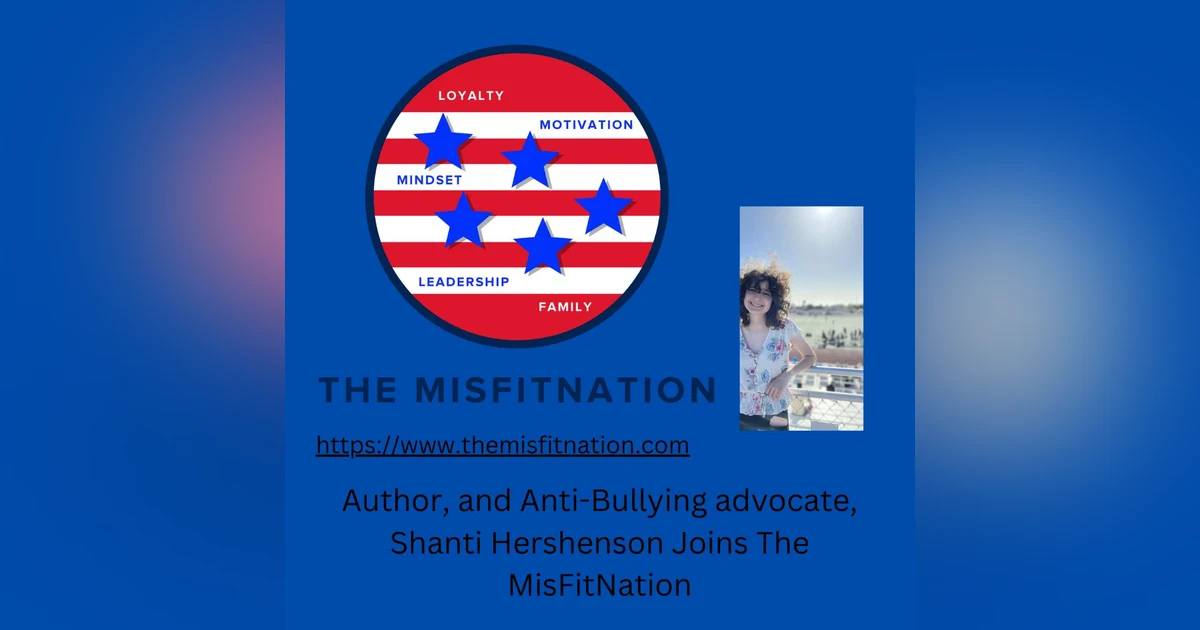 Author, Anti-Bullying Advocate, Shanti Hershenson Joins The MisFitNation