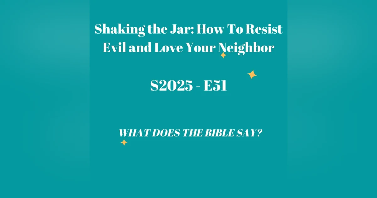 Shaking The Jar: How To Resist Evil And Love Your Neighbor