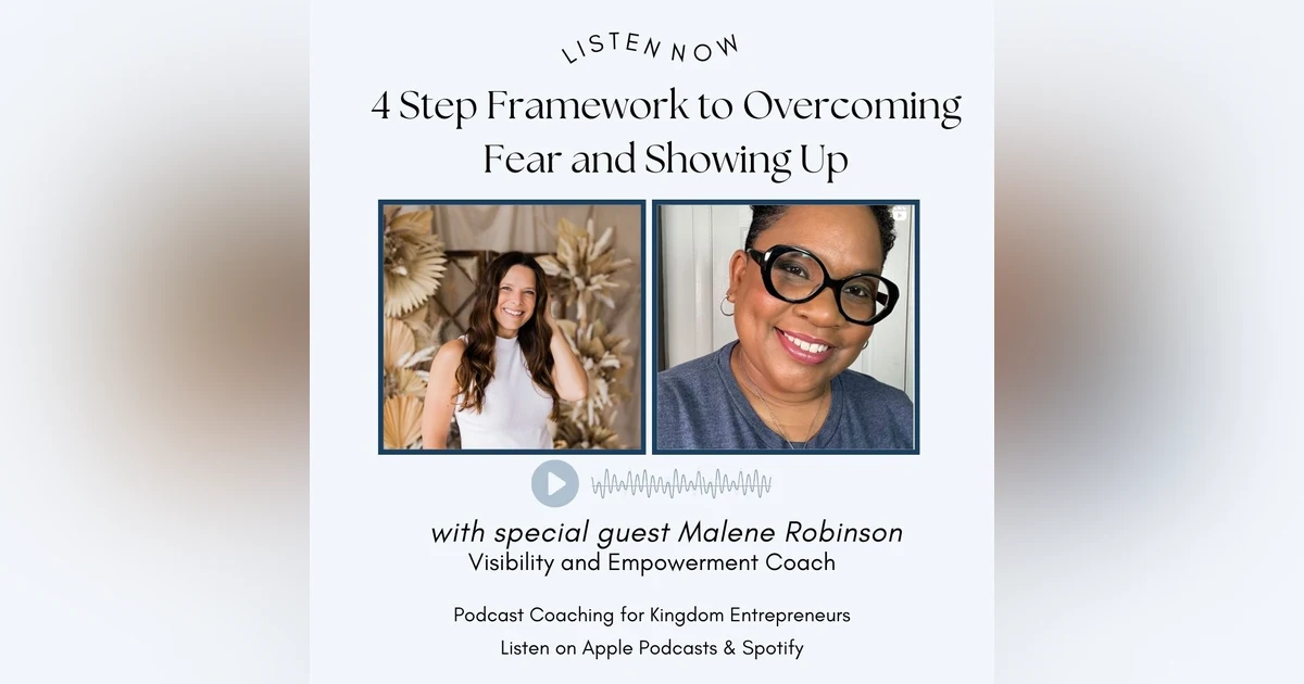 4 Step Framework to Overcoming Fear and Showing Up with Malene Robinson [120]