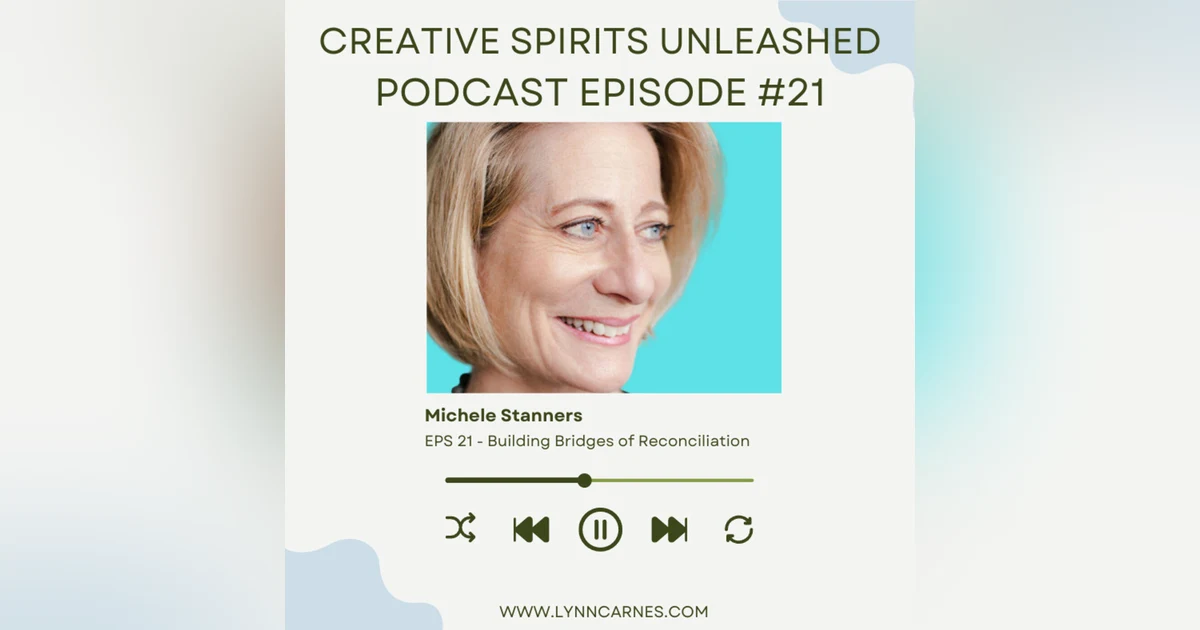 #21 Michèle Stanners on Building Bridges of Reconciliation