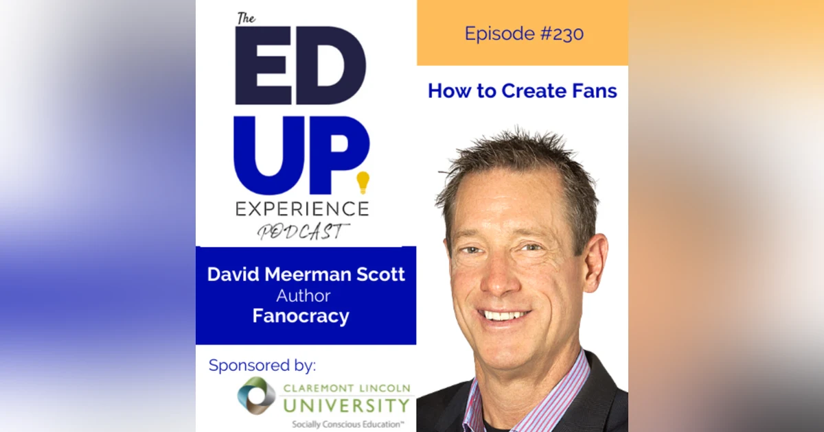 230: How to Create Fans - with David Meerman Scott, Author, Fanocracy