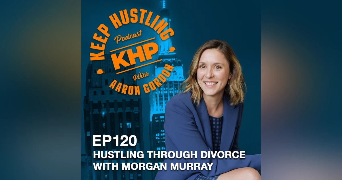 Hustling Through Divorce with Morgan Murray
