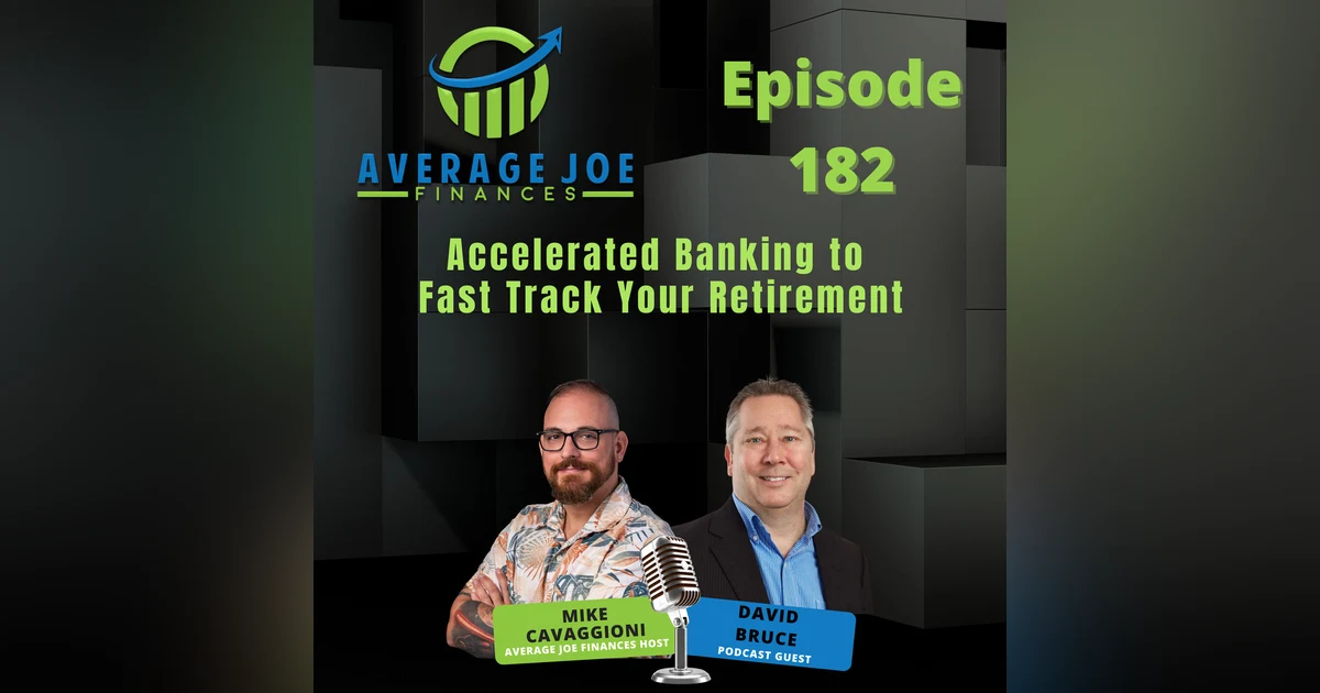 182. Accelerated Banking to Fast Track Your Retirement with David Bruce