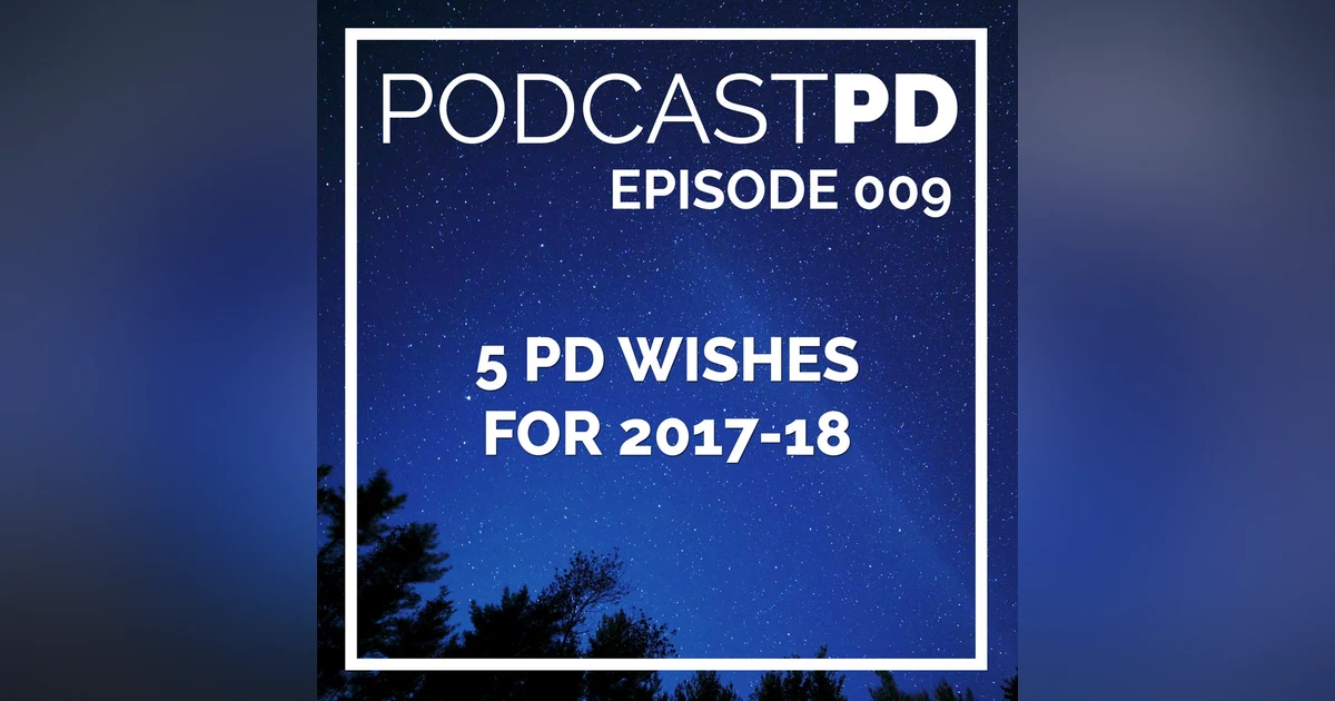 5 PD Wishes for 2017-18 - PPD009