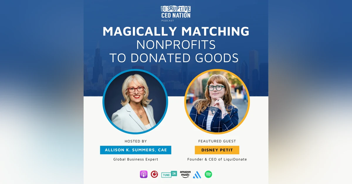Episode 295: Magically Matching Nonprofits to Donated Goods with Disney Petit, founder and CEO of LiquiDonate; San Francisco, CA, USA