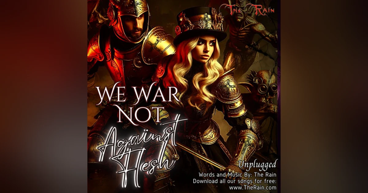 We War Not Against Flesh - Unplugged