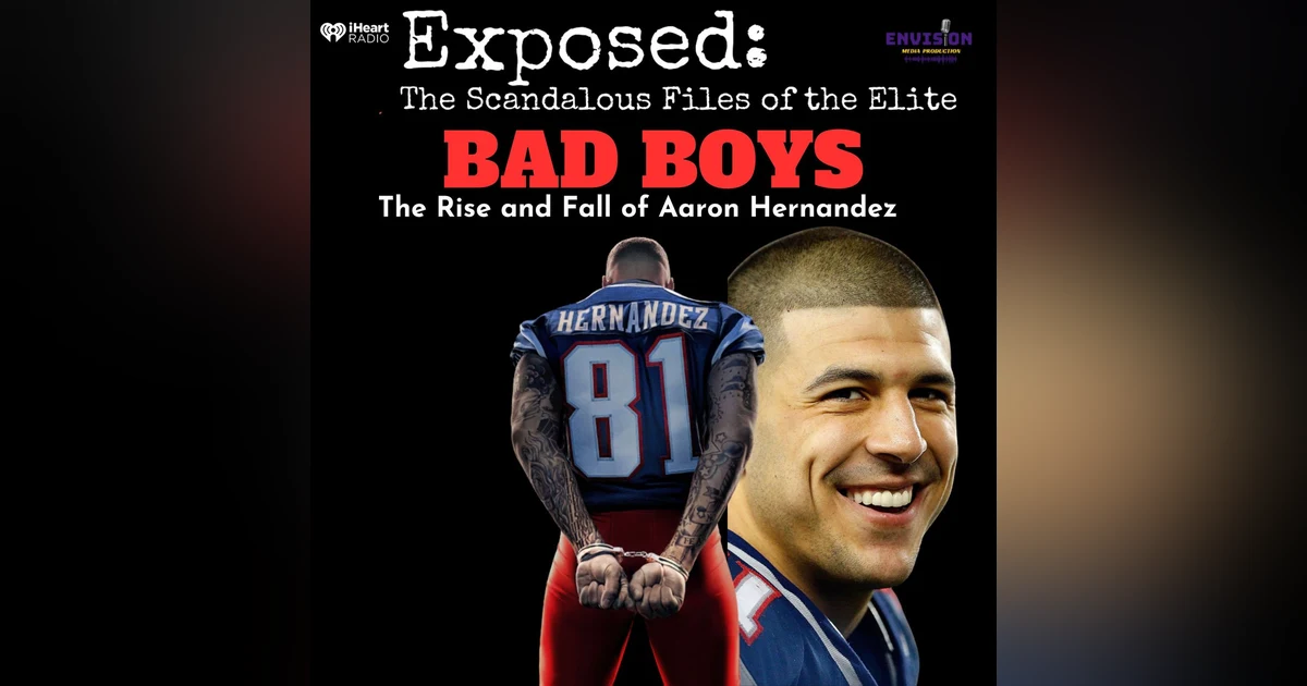 Bad Boys: Aaron Hernandez Part 8