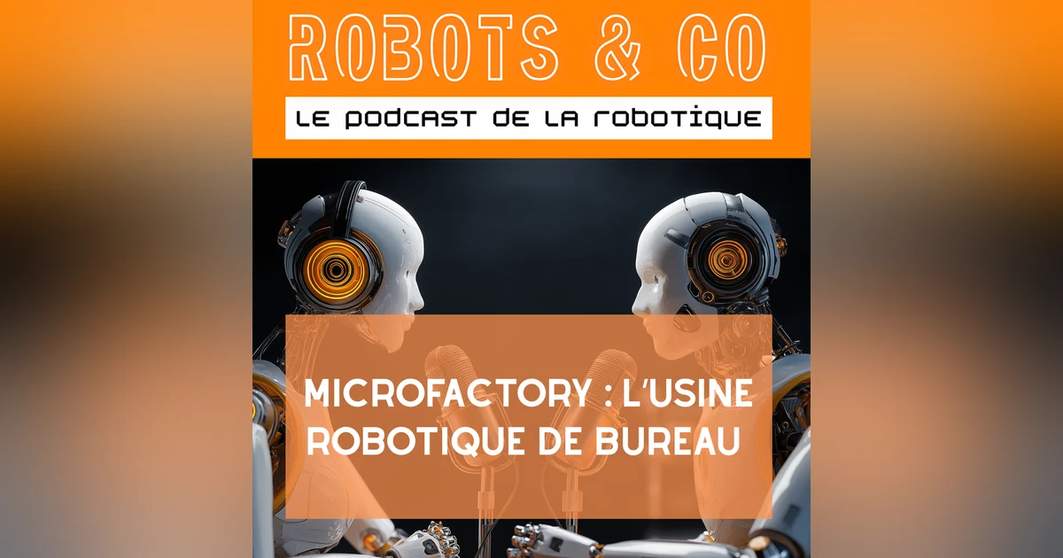 MicroFactory : l’usine robotique de bureau