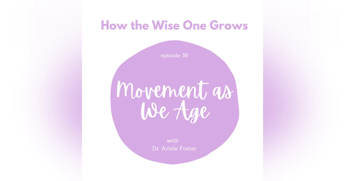 Movement as We Age with Dr. Ariele Foster (39)
