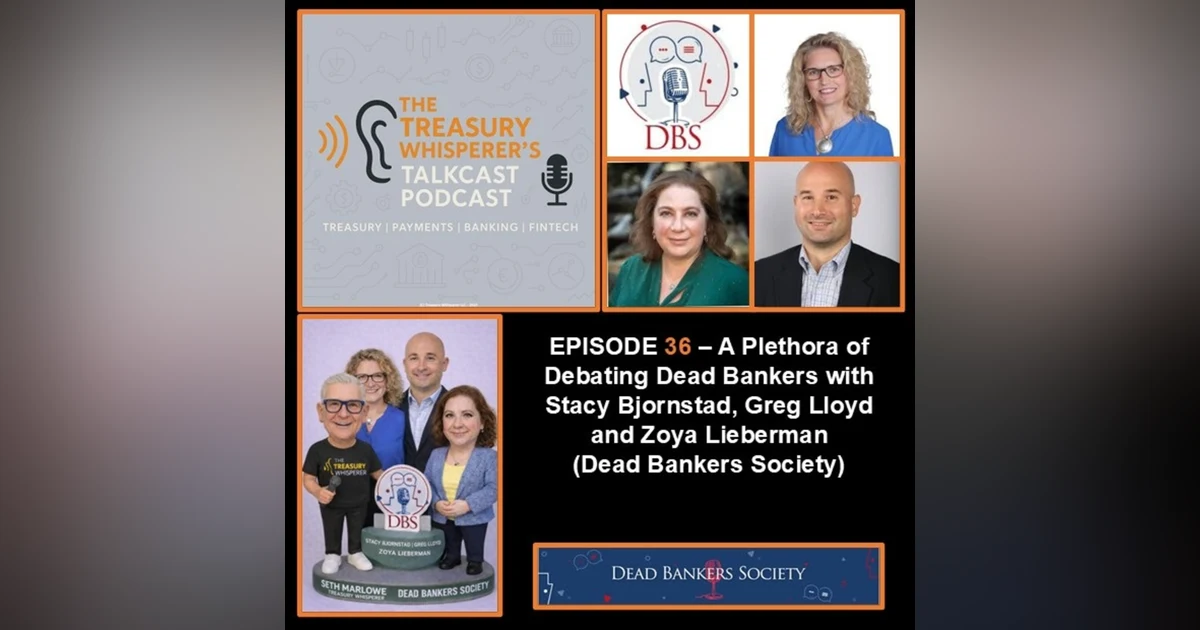 Episode 36 - A Plethora of Debating Dead Bankers with Dead Bankers Society members: Stacy Bjornstad, Greg Lloyd & Zoya Lieberman
